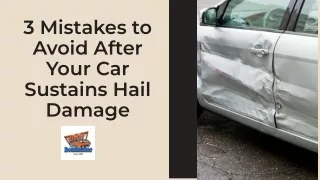 3 Mistakes to Avoid After Your Car Sustains Hail Damage