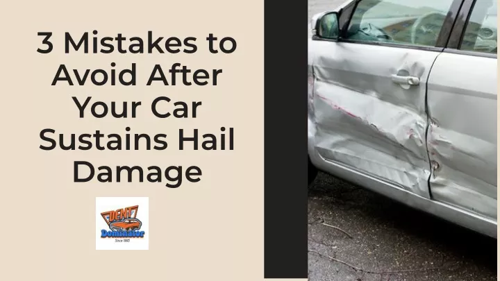 3 mistakes to avoid after your car sustains hail