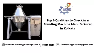 Top 6 Qualities to Check in a Blending Machine Manufacturer in Kolkata
