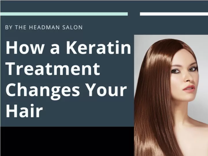 PPT - How a Keratin Treatment Changes Your Hair PowerPoint Presentation ...