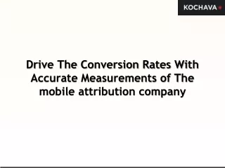 drive the conversion rates with accurate