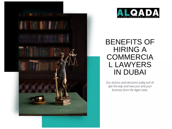 benefits of hiring a commercia l lawyers in dubai