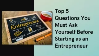 Top 5 Questions You Must Ask Yourself Before Starting as an Entrepreneur