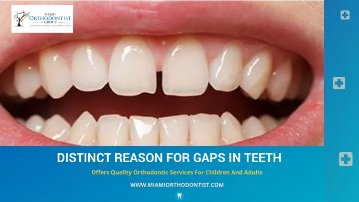 distinct reason for gaps in teeth
