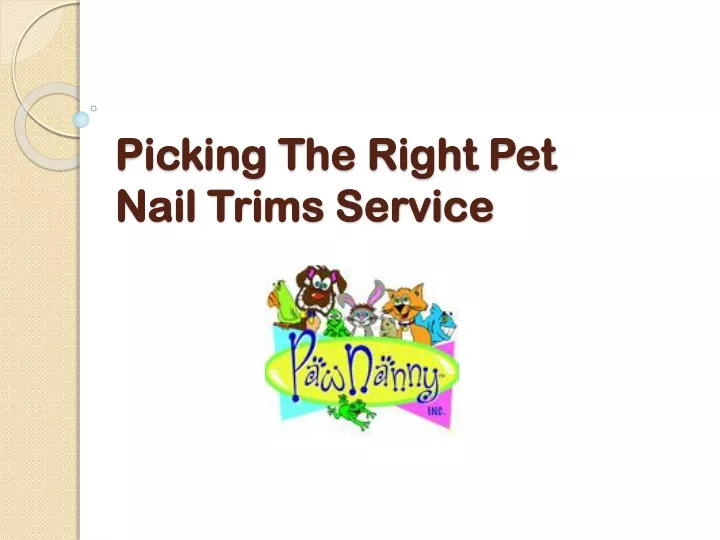 picking the right pet nail trims service