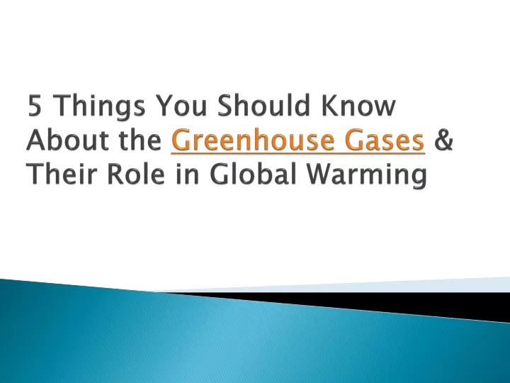 5 things you should know about the greenhouse gases their role in global warming