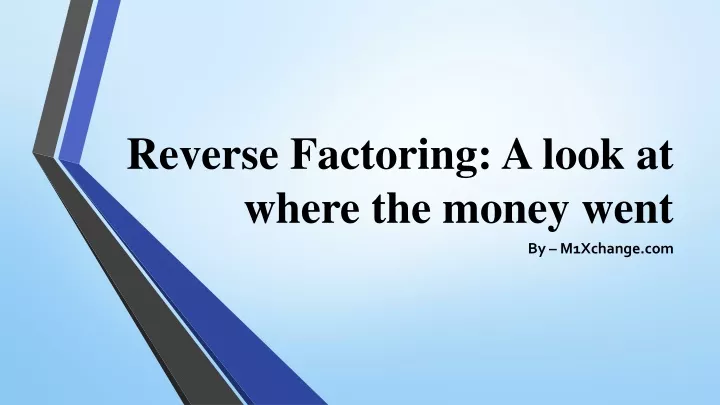 reverse factoring a look at where the money went