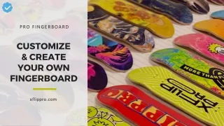 Customize And Create Your Own Fingerboard | XFlippro