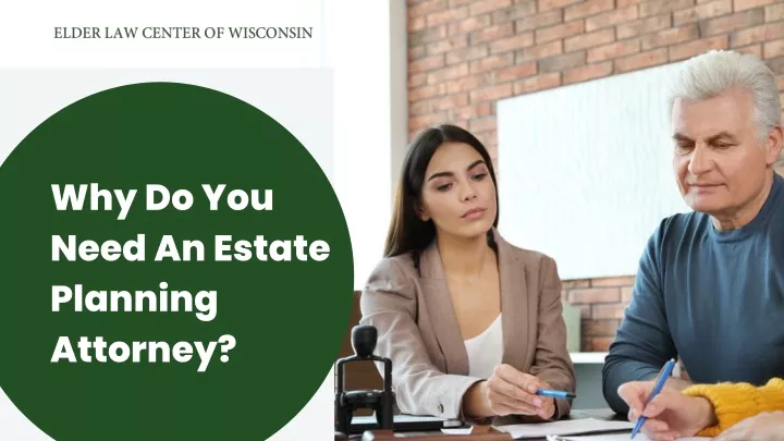 why do you need an estate planning attorney