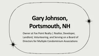 Gary Johnson (Portsmouth NH) - An Exceptional Multitasker