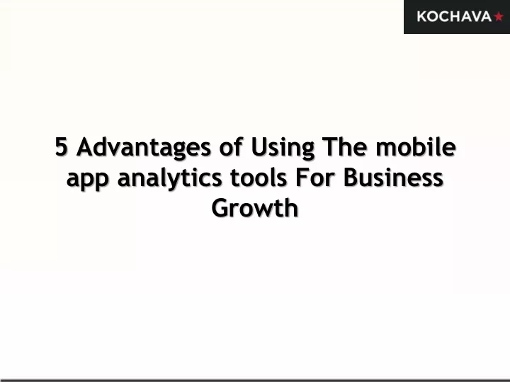 5 advantages of using the mobile app analytics