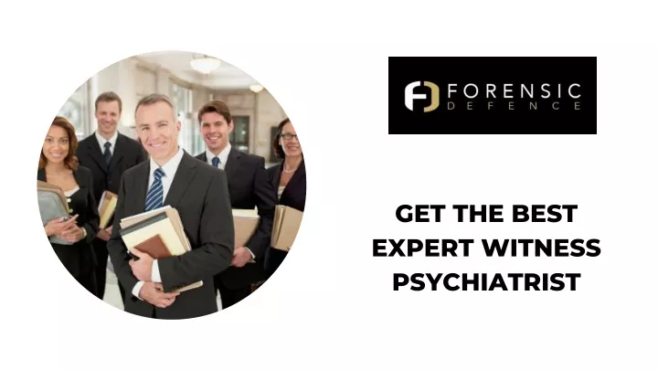 get the best expert witness psychiatrist