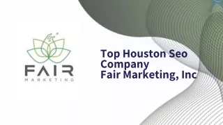 Top Houston Seo Company - Fair Marketing, Inc