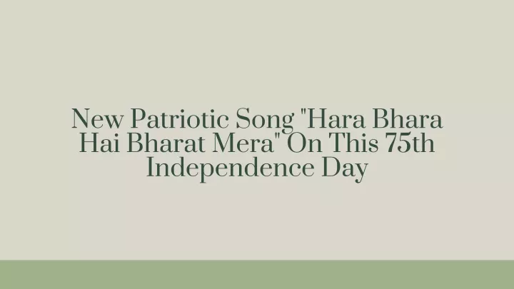 new patriotic song hara bhara hai bharat mera