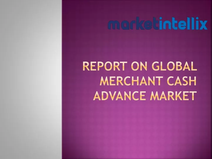 report on global merchant cash advance market