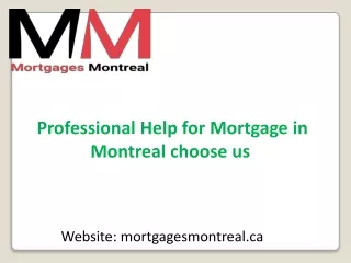 Professional Help for Mortgage in Montreal choose us 