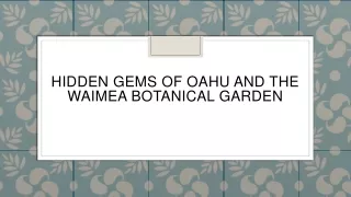 hidden gems of oahu and the waimea botanical