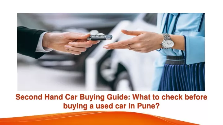 second hand car buying guide what to check before buying a used car in pune