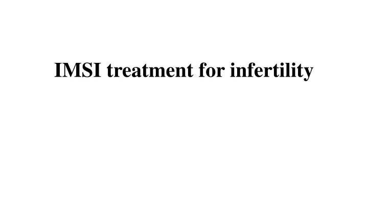 imsi treatment for infertility
