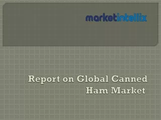report on global canned ham market