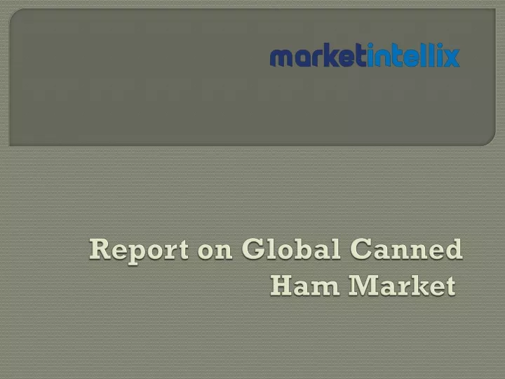 report on global canned ham market
