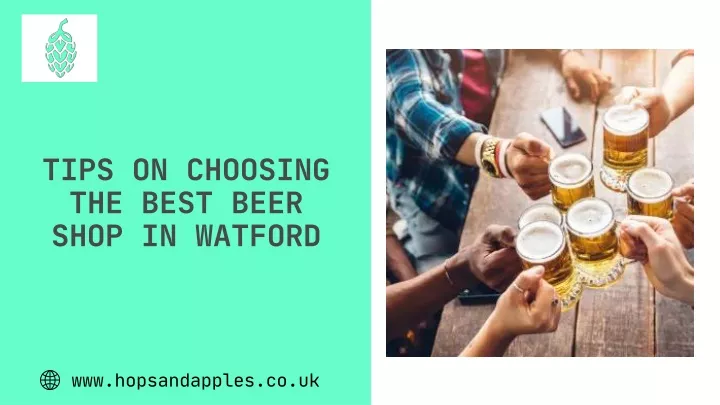 tips on choosing the best beer shop in watford
