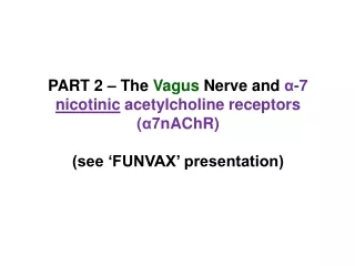 The Vagus Nerve and α-7 nicotinic acetylcholine receptors (α7nAChR)