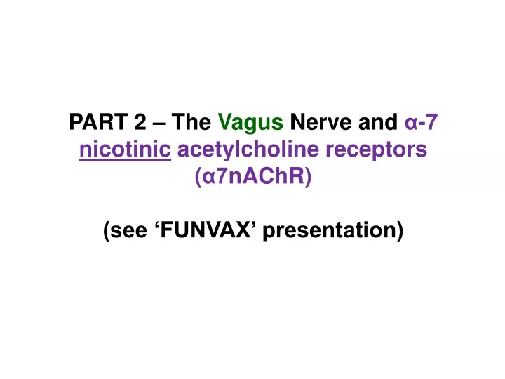 part 2 the vagus nerve and 7 nicotinic