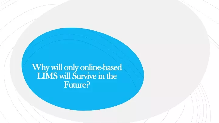 why will only online based lims will survive in the future
