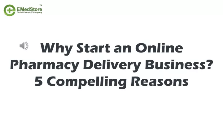 why start an online pharmacy delivery business 5 compelling reasons