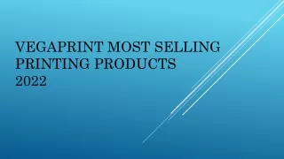 vegaprint most selling printing products 2022