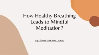 How Healthy Breathing Leads to Mindful Meditation?