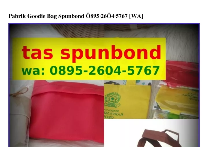 pabrik goodie bag spunbond 895 26 4 5767 wa