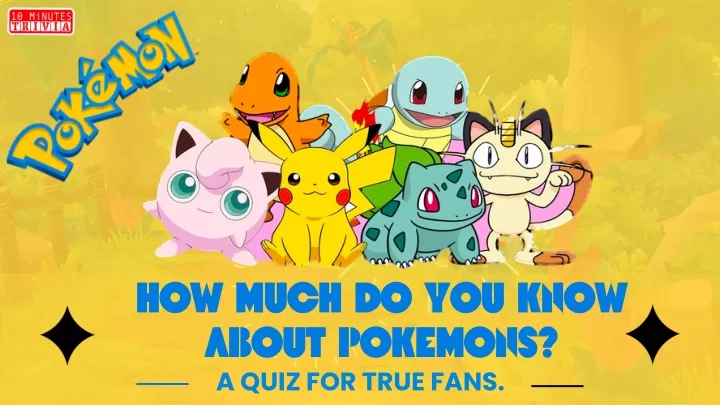 PPT - How Much Do You Know About Pokemon? A Quiz For True Fans ...