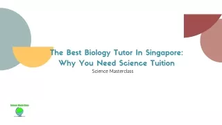 The Best Biology Tutor In Singapore: Why You Need Science Tuition