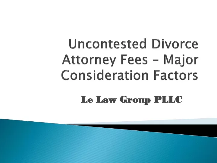 uncontested divorce attorney fees major consideration factors