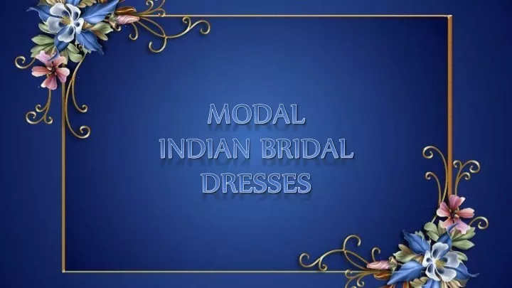 modal indian bridal dresses