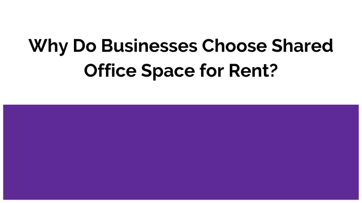 why do businesses choose shared office space for rent