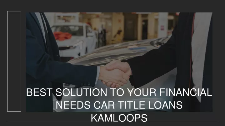 best solution to your financial needs car title