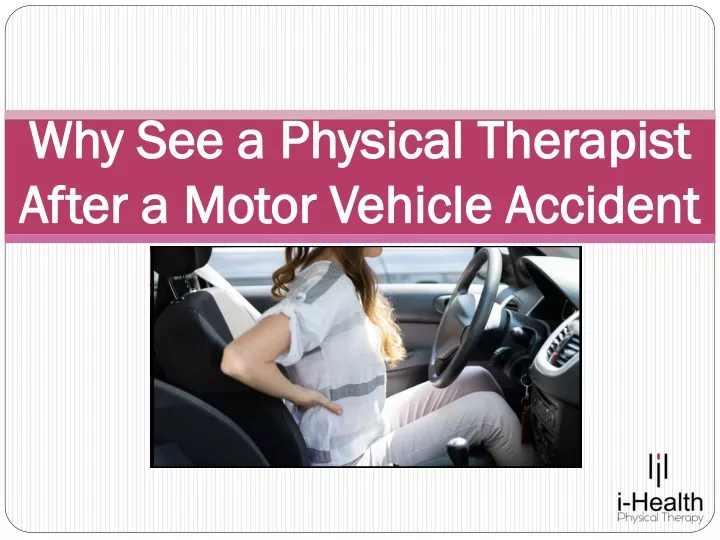 why see a physical therapist after a motor vehicle accident