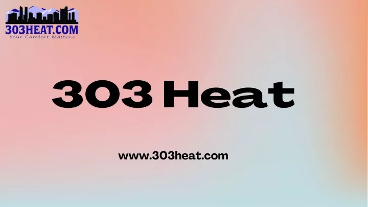 303 heat