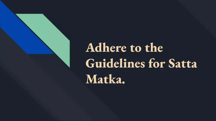 adhere to the guidelines for satta matka