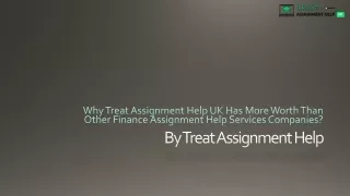 why treat assignment help uk has more worth than other finance assignment help services companies