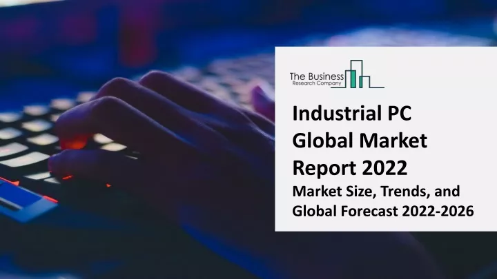 industrial pc global market report 2022 market