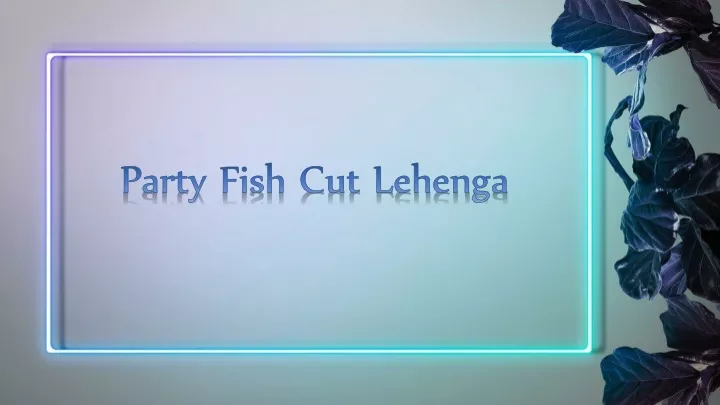 party fish cut lehenga
