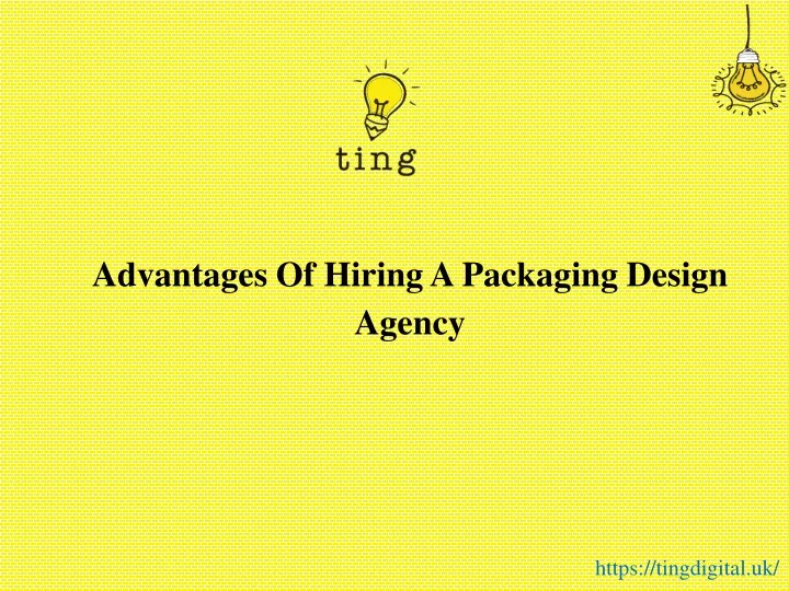 advantages of hiring a packaging design agency