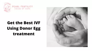 Get the Best IVF Using Donor Egg treatment