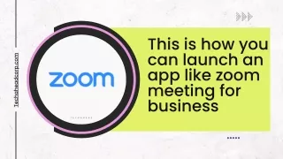 This is how you can launch an app like zoom meeting for business