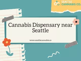 Are you searching for Cannabis Dispensary near Seattle?