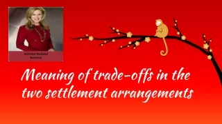 Meaning of trade-offs in the two settlement arrangements